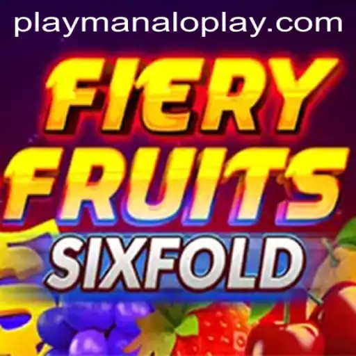 Dive Into the Exciting World of FieryFruitsSixFold by Manaloplay Gaming