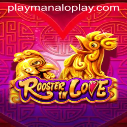 Explore the Exciting World of RoosterInLove by Manaloplay Gaming