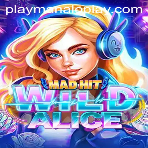 The Exciting World of MadHitWildAlice by Manaloplay Gaming