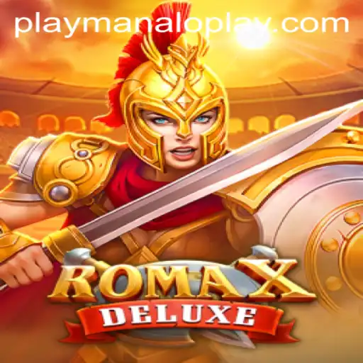 Exploring the Exciting World of RomaXDeluxe by Manaloplay Gaming