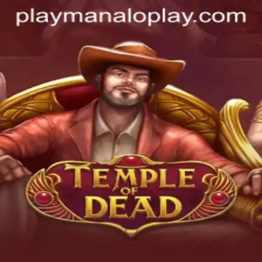 Exploring the Thrills of TempleofDead by Manaloplay Gaming