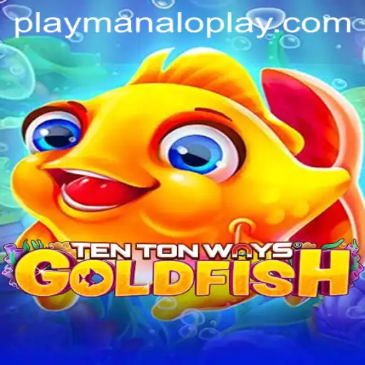 Exploring TenTonWaysGoldfish: The Latest Offering from Manaloplay Gaming